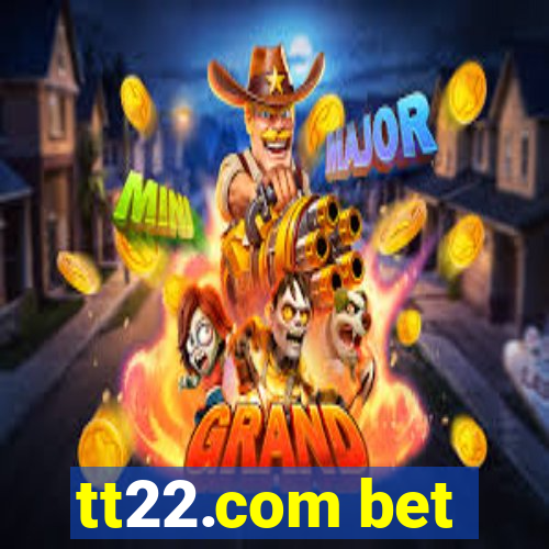 tt22.com bet